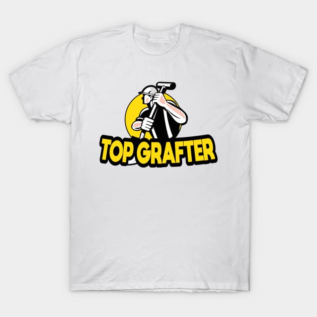 Top Grafter Builders Design T-Shirt by Twistedburt